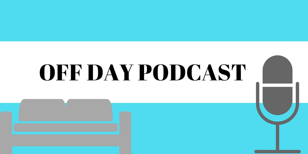Off Day Podcast
